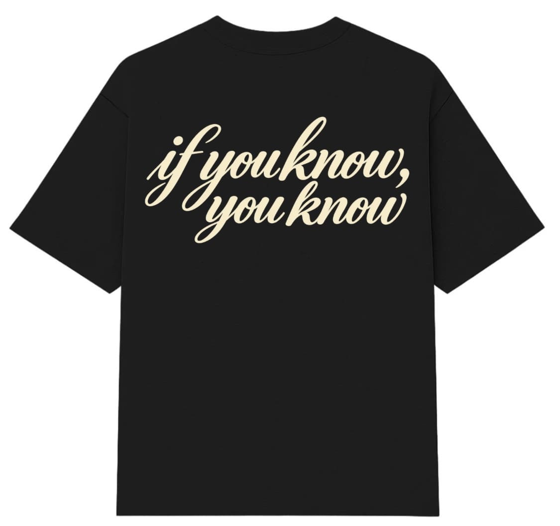 YOU KNOW T-SHIRT