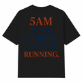 5 AM T-SHIRT
