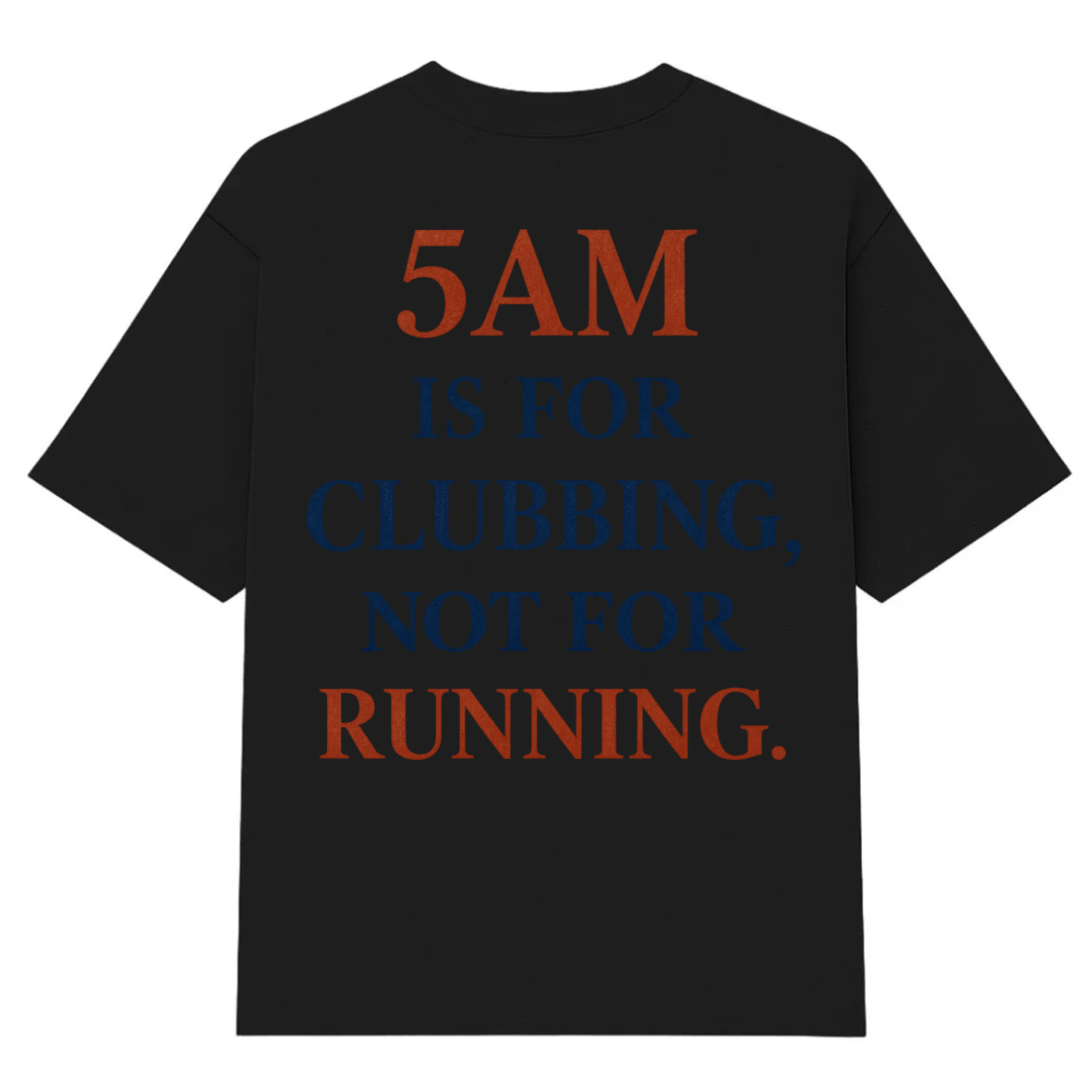 5 AM T-SHIRT