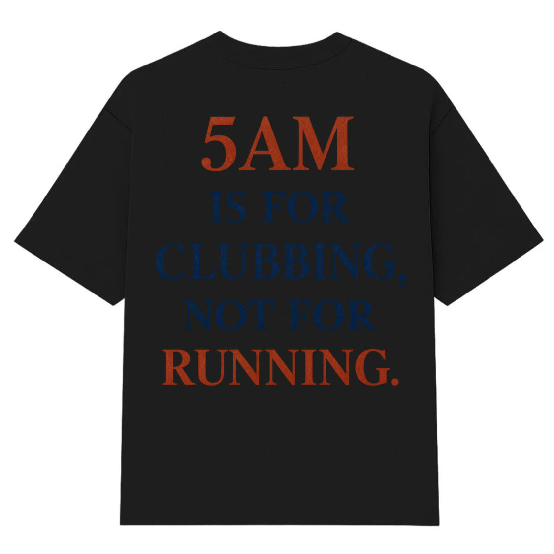 5 AM T-SHIRT